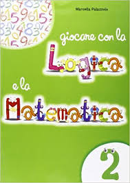 Marcella Palazzolo Giocare con la logica e la matematica Vol.2